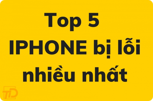 Top 5 iphone bị lỗi nhiều nhất